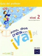 Uno dos tres...ya! 2 Guía del profesor