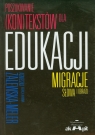 Poszukiwanie kontekstów dla edukacji Migracje słowa i obrazu