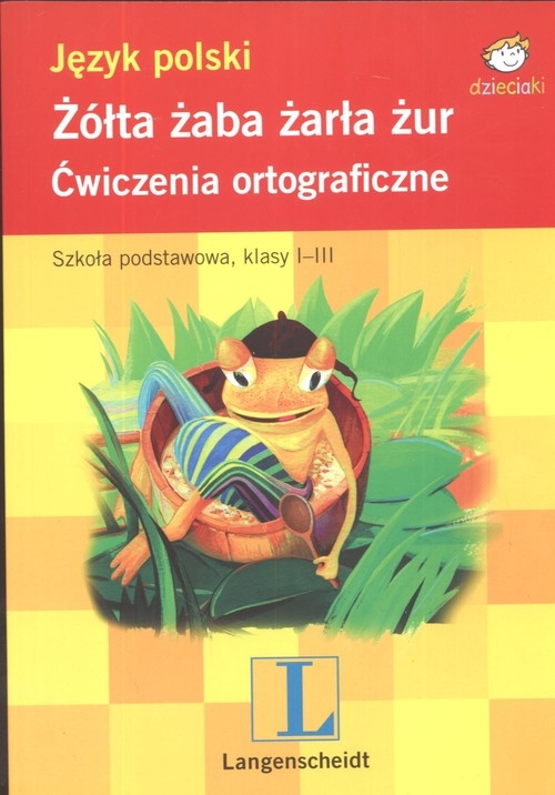 Język polski Żółta żaba żarła żur ćwiczenia ortograficzne szkoła podstawowa kl. 1-3