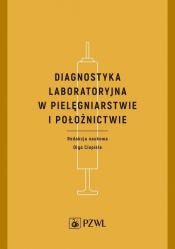 Diagnostyka laboratoryjna w pielęgniarstwie i położnictwie - Olga Ciepiela