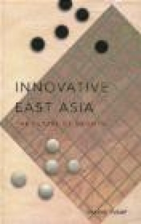 Innovative East Asia the Future of Growth