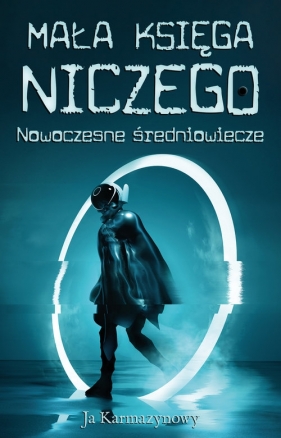 Mała księga niczego. Nowoczesne średniowiecze - Ja Karmazynowy