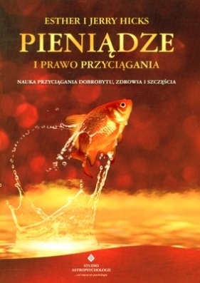 Pieniądze i Prawo Przyciągania - Jerry Hicks, Esther Hicks