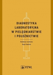 Diagnostyka laboratoryjna w pielęgniarstwie i położnictwie - Ciepiela Olga