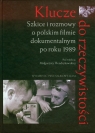 Klucze do rzeczywistości Szkice i rozmowy o polskim filmie dokumentalnym