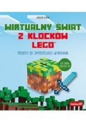 Wirtualny świat z klocków LEGO. Projekty do samodzielnego wykonania (Uszkodzona okładka)