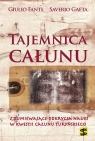 Tajemnica Całunu Zdumiewające odkrycia nauki w kwestii Całunu Fanti Giulio, Gaeta Saverio