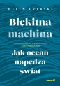 Błękitna machina. Jak ocean napędza świat - Helen Czerski