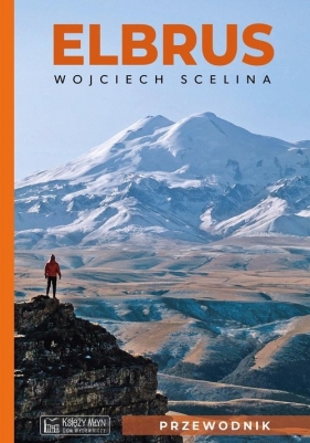 Elbrus. Przewodnik - Scelina Wojciech