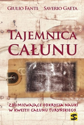 Tajemnica Całunu - Fanti Giulio, Gaeta Saverio