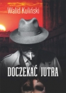 Doczekać jutra Walid Kuliński