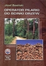 Operator pilarki do ścinki drzew Józef Basiński