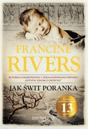 Jak świt poranka - Francine Rivers