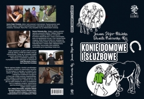 Konie domowe i służbowe - Stojer-Polańska Joanna, Piniewska-Róg Danuta