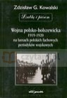 Wojna polsko - bolszewicka 1919-1920 na łamach polskich periodyków Kowalski Zdzisław G.