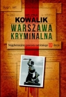 Warszawa kryminalna Najgłośniejsze procesy ostatniego 10-lecia Kowalik Helena
