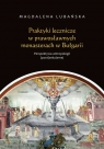 Praktyki lecznicze w prawosławnych monasterach w Bułgarii Perspektywa Lubańska Magdalena