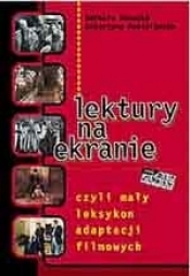 Lektury na ekranie, czyli mały leksykon adaptacji filmowych - Katarzyna Kubisiowska