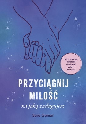 Przyciągnij miłość, na jaką zasługujesz - Gomar Sara