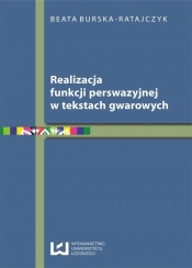 Realizacja funkcji perswazyjnej w tekstach gwarowych - Burska-Ratajczyk Beata<br />