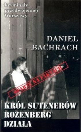 Król sutenerów Rozenberg działa - Daniel Bachrach