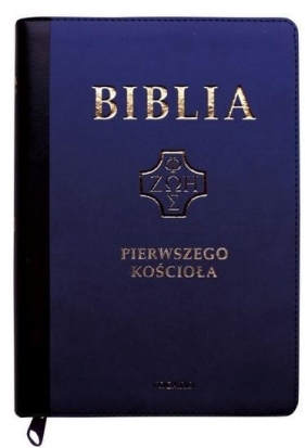 Biblia Pierwszego Kościoła granatowa ze złoceniami, z paginatorami i suwakiem - Popowski Remigiusz