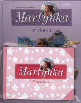 Martynka w domu Zbiór opowiadań + Pamiętnik - Delahaye Gilbert<br />