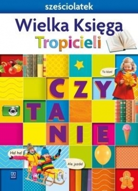 Nowi Tropiciele. Sześciolatek. Wielka Księga Tropicieli. Czytanie - Beata Gawrońska, Emilia Raczek