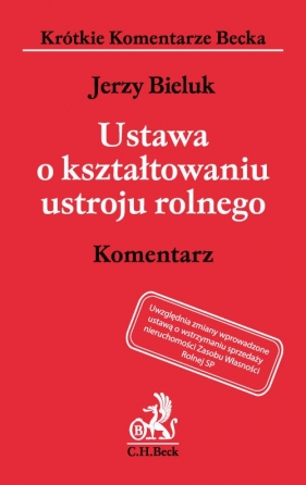 Ustawa o kształtowaniu ustroju rolnego Komentarz - Bieluk Jerzy