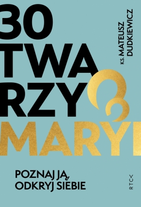 30 twarzy Maryi - Mateusz Dudkiewicz