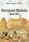 Pod murami Malborka. Lato 1410