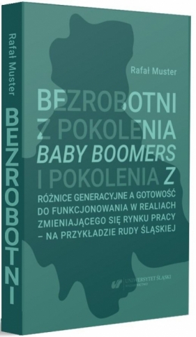 Bezrobotni z pokolenia Baby Boomers i pokolenia Z - Rafał Muster