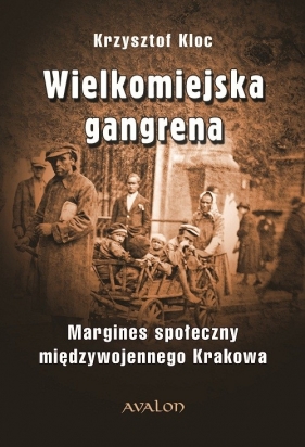 Wielkomiejska gangrena - Kloc Krzysztof