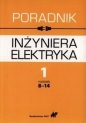 Poradnik inżyniera elektryka. Tom 1. Część 2