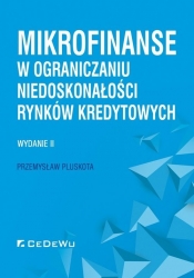 Mikrofinanse w ograniczaniu niedoskonałości rynków kredytowych - Pluskota Przemysław