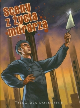 Sceny z życia murarza - Jerzy Szyłak, Leszek Wicherek, Maciej Pałka