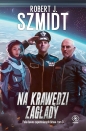 Pola dawno zapomnianych bitew. Tom 3. Na krawędzi zagłady - Robert J. Szmidt