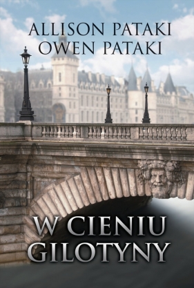 W cieniu gilotyny - Owen Pataki, Allison Pataki