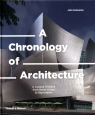 A Chronology of ArchitectureA Cultural Timeline from Stone Circles to Zukowsky John