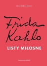 Frida Kahlo. Listy miłosne Suzanne Barbezat