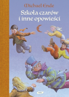 Szkoła Czarów i inne opowieści - Ende Michael