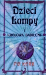 Dzieci lampy i królowa Babilonu Kerr P. B.