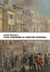 Życie codzienne w Londynie Dickensa - Flanders Judith