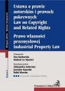 Ustawa o prawie autorskim i prawach pokrewnych Prawo własności przemysłowej Law of Copyright and Related Rights Industrial Property Law