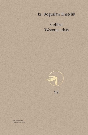 Celibat Wczoraj i dziś - Bogusław Kastelik