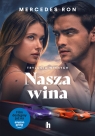 Trylogia Winnych. Tom 3. Nasza wina Mercedes Ron