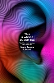 This Is What It Sounds Like - Rogers Susan, Ogas Ogi