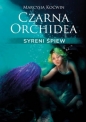 Czarna Orchidea. Syreni Śpiew - Marcysia Koćwin