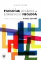 Filologia lokalna - lokalność filologa - Łukasz Żurek