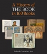 A History of the Book in 100 Books Sara Ayad, Roderick Cave
